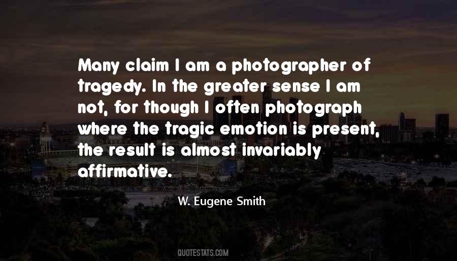 W. Eugene Smith Quotes #72497