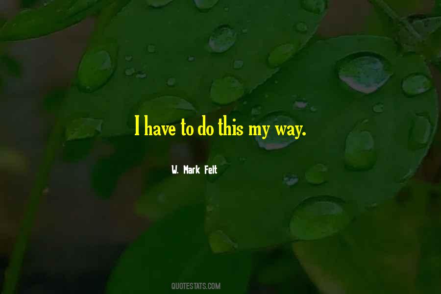 W. Mark Felt Quotes #1075462 W. Mark Felt Quotes #1075462