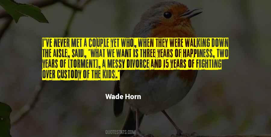 Wade Horn Quotes #138584