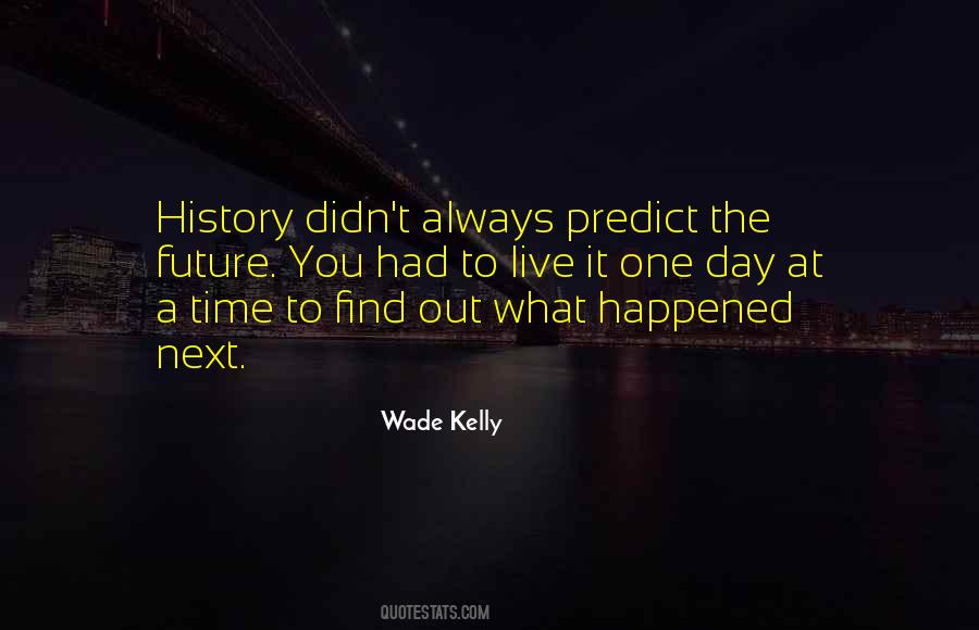 Wade Kelly Quotes #1434056