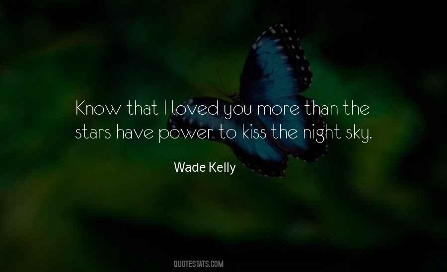 Wade Kelly Quotes #1643485