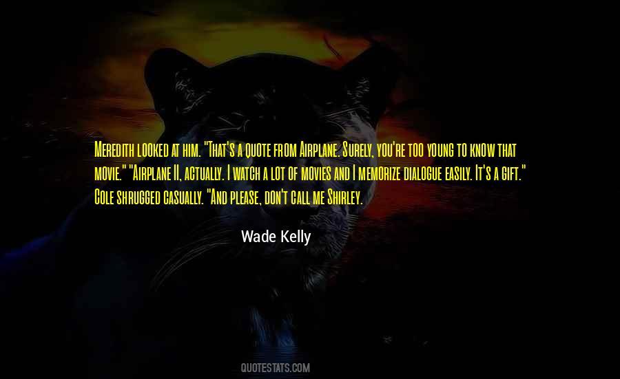 Wade Kelly Quotes #542548