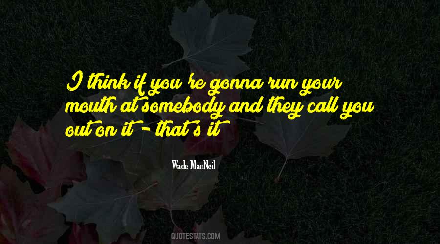 Wade MacNeil Quotes #1152393