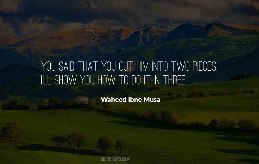 Waheed Ibne Musa Quotes #1150761