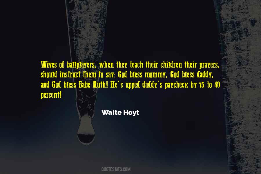 Waite Hoyt Quotes #503106