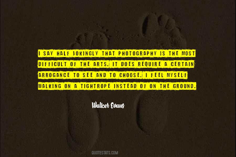 Walker Evans Quotes #1258050