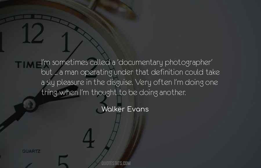 Walker Evans Quotes #666451