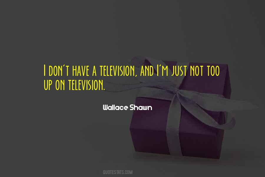 Wallace Shawn Quotes #1117582