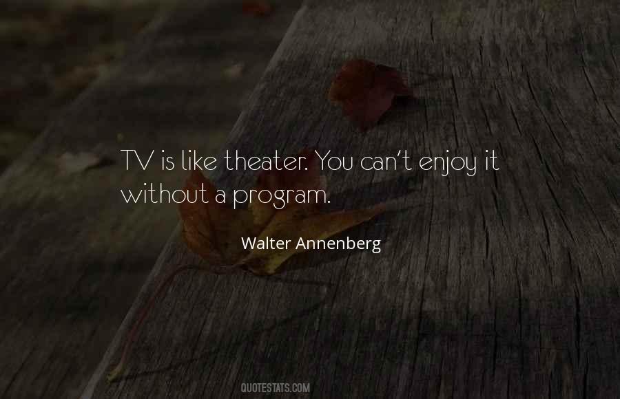 Walter Annenberg Quotes #1865584