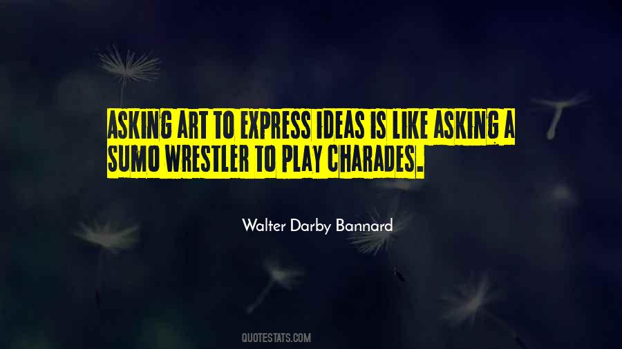 Walter Darby Bannard Quotes #28961