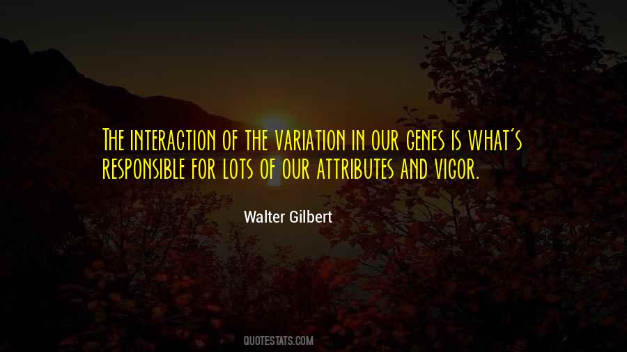 Walter Gilbert Quotes #1430940