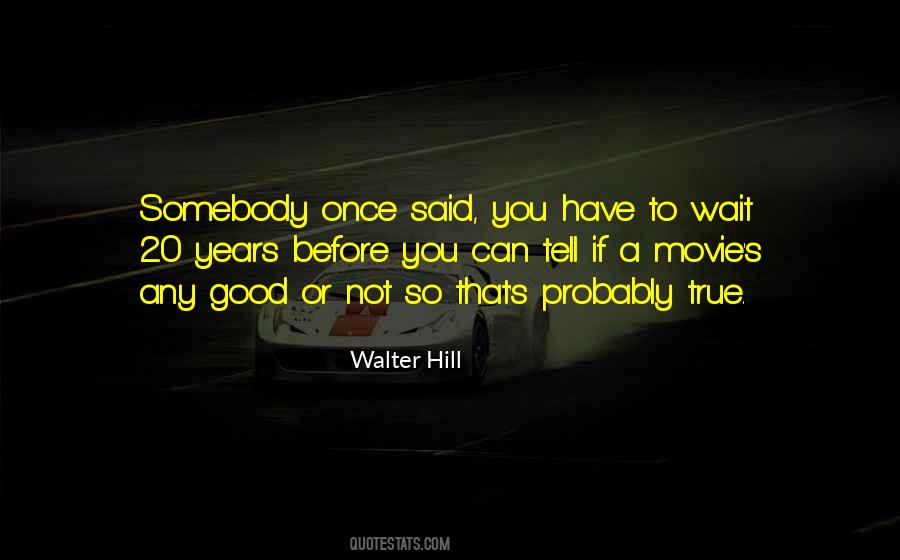Walter Hill Quotes #1800425