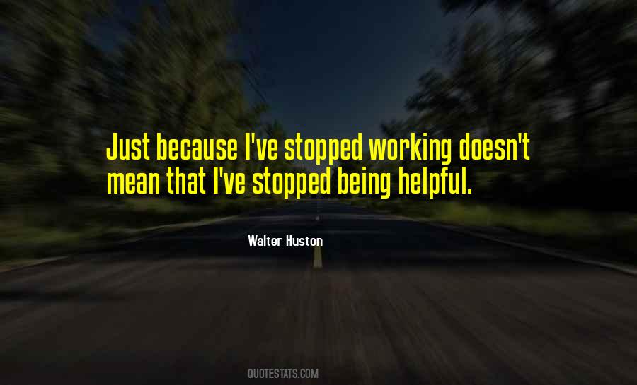 Walter Huston Quotes #1514389