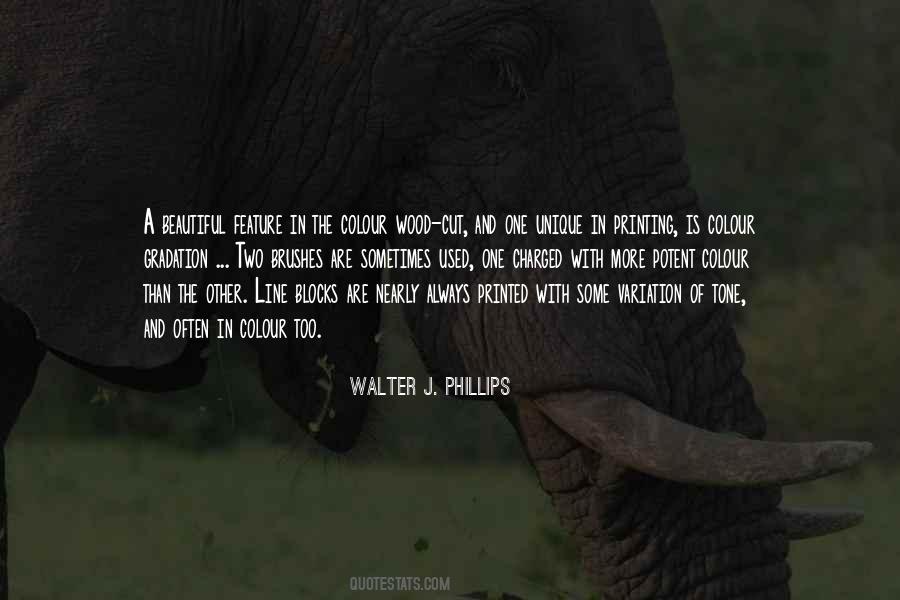 Walter J. Phillips Quotes #1213720