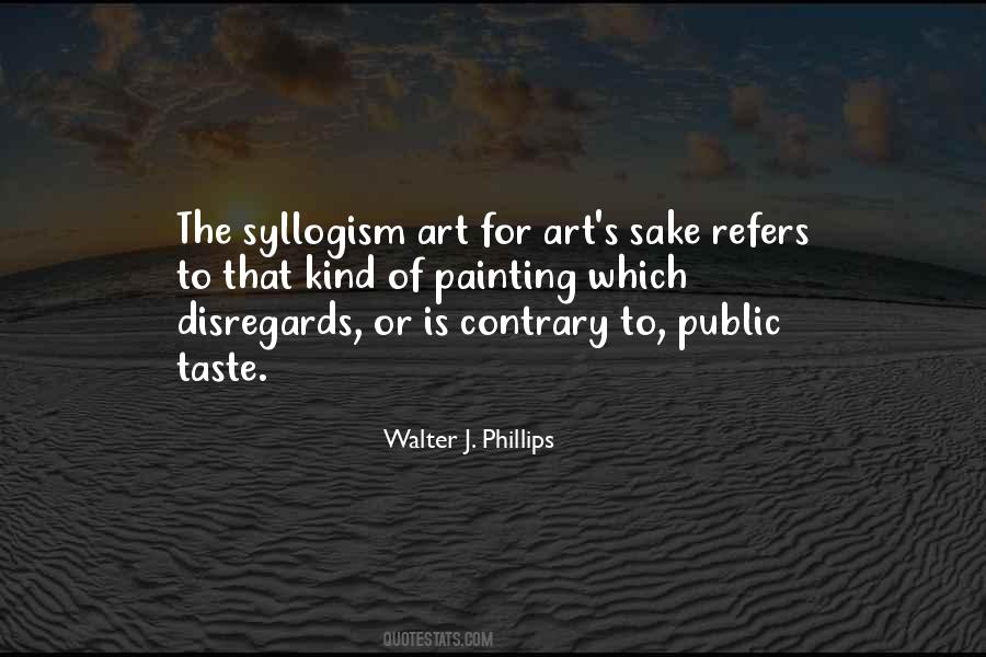 Walter J. Phillips Quotes #1259172