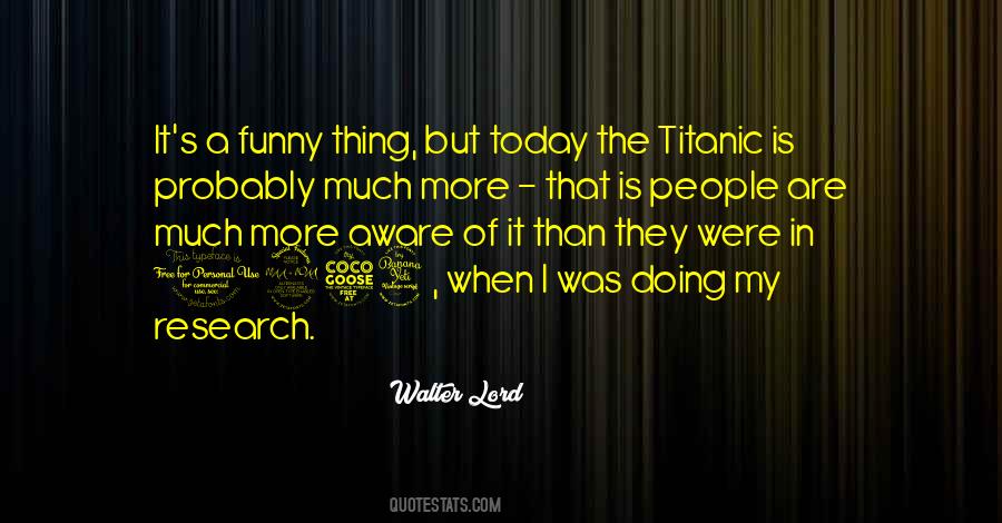 Walter Lord Quotes #1528533