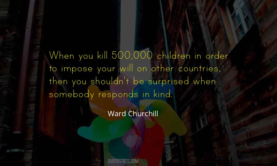 Ward Churchill Quotes #509786