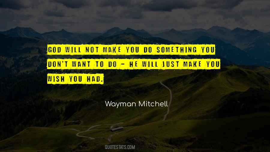 Wayman Mitchell Quotes #1493490