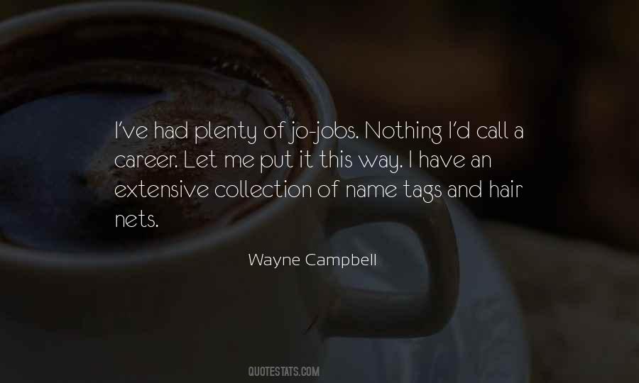 Wayne Campbell Quotes #1035667