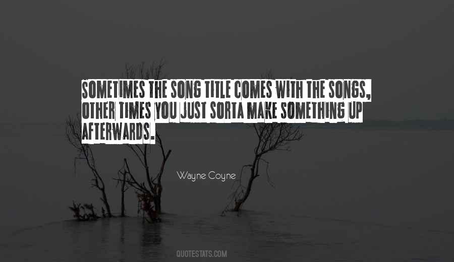 Wayne Coyne Quotes #774961