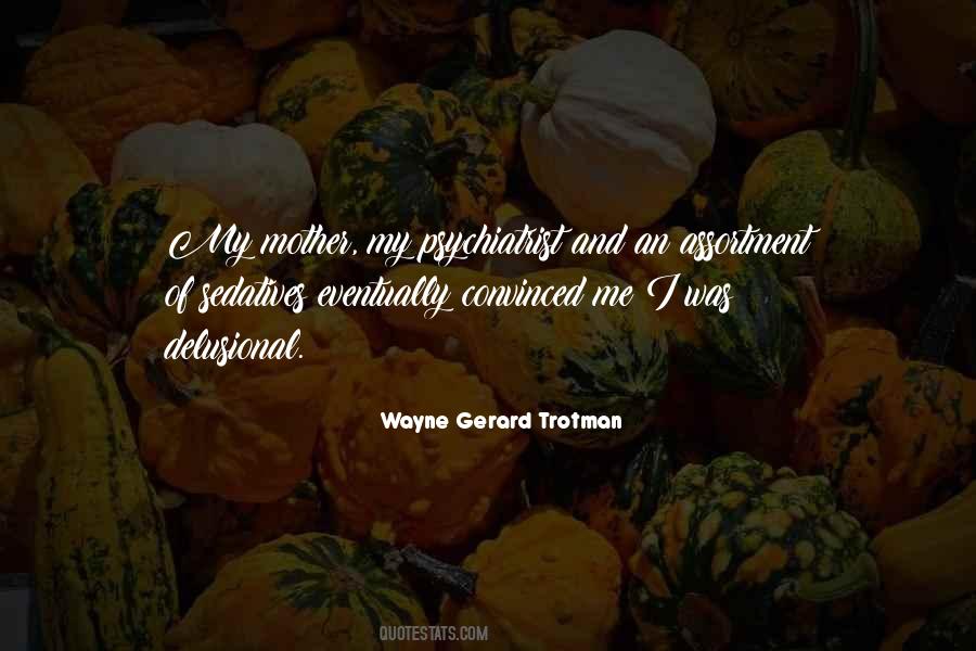 Wayne Gerard Trotman Quotes #1367887