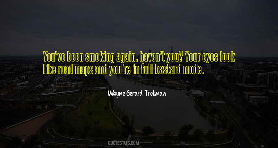 Wayne Gerard Trotman Quotes #610604