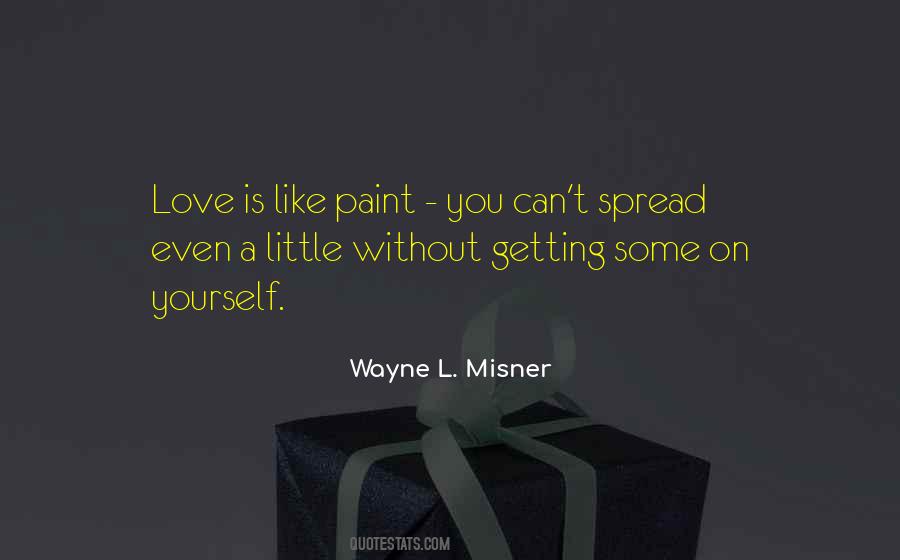Wayne L. Misner Quotes #697524 Wayne L. Misner Quotes #697524