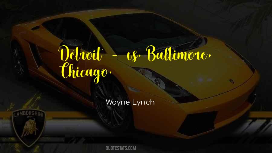 Wayne Lynch Quotes #699235