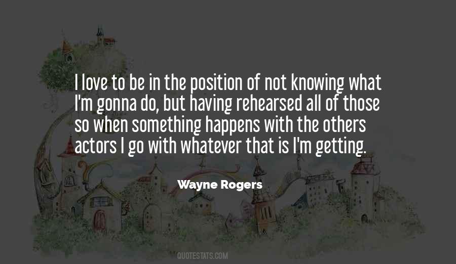 Wayne Rogers Quotes #911037