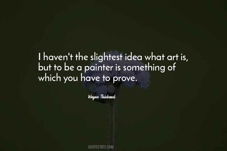 Wayne Thiebaud Quotes #1293653