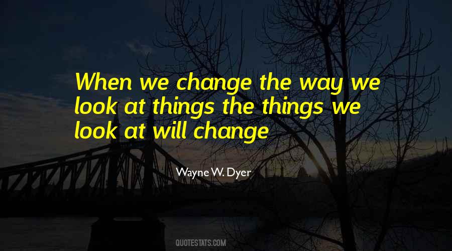Wayne W. Dyer Quotes #1088593