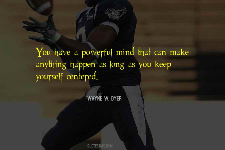 Wayne W. Dyer Quotes #1548909