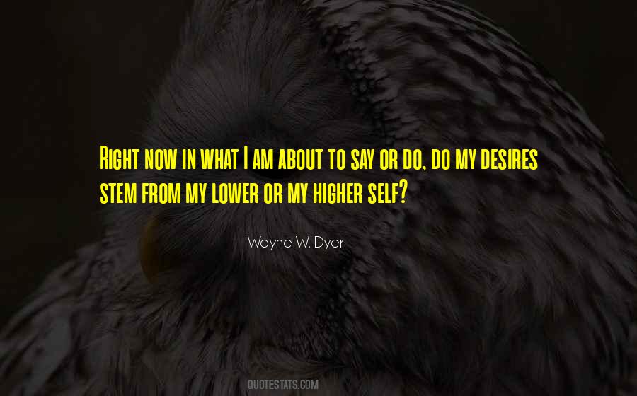 Wayne W. Dyer Quotes #368925