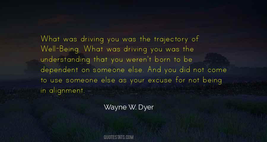 Wayne W. Dyer Quotes #636339