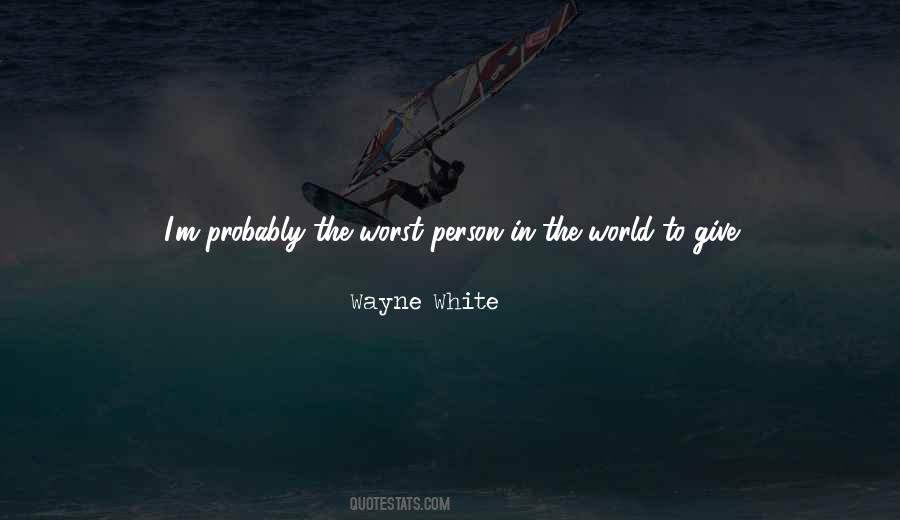 Wayne White Quotes #952269