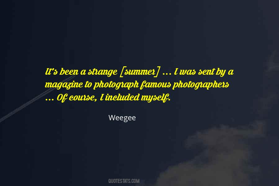 Weegee Quotes #1710140