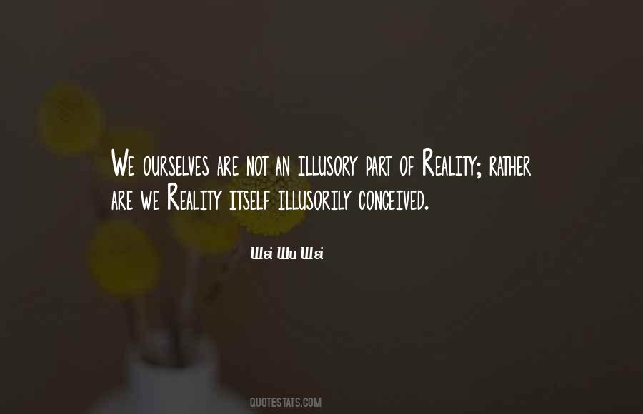 Wei Wu Wei Quotes #701380