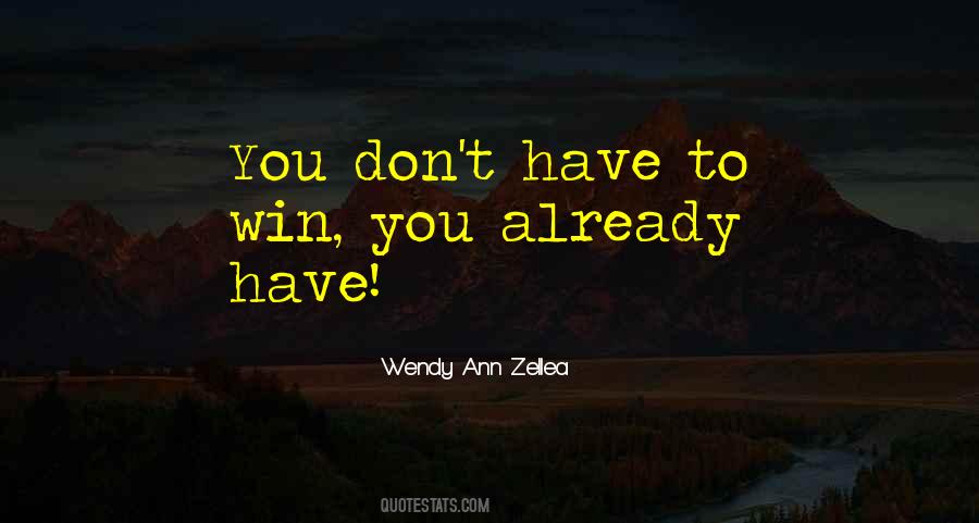 Wendy Ann Zellea Quotes #281084