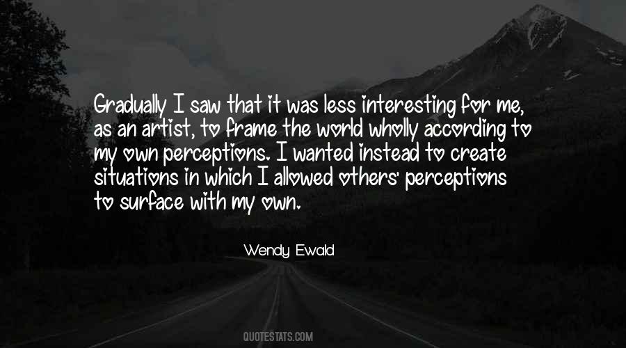 Wendy Ewald Quotes #67057