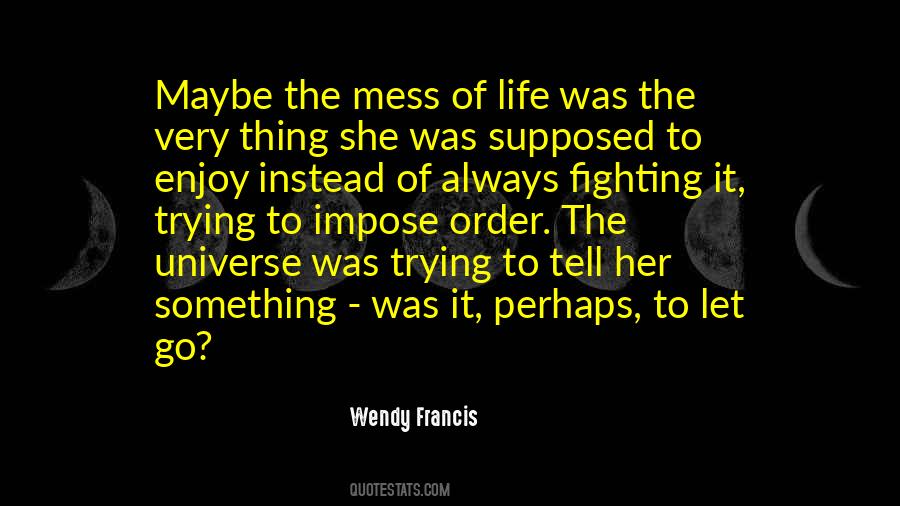 Wendy Francis Quotes #109090