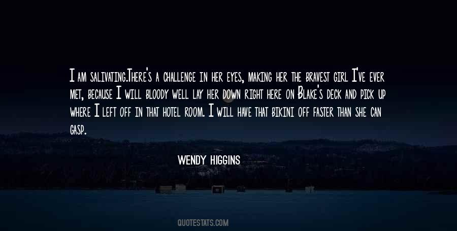 Wendy Higgins Quotes #1016532