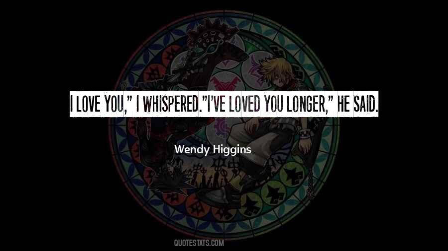 Wendy Higgins Quotes #1686016