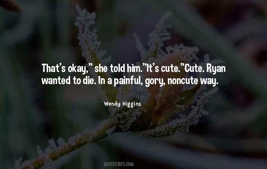 Wendy Higgins Quotes #419074