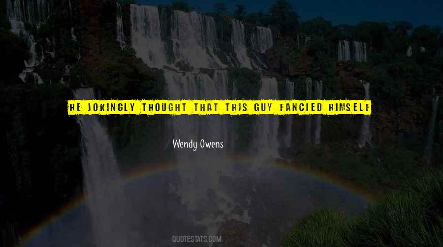 Wendy Owens Quotes #803532