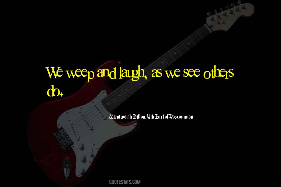 Wentworth Dillon, 4th Earl Of Roscommon Quotes #1689576 Wentworth Dillon, 4th Earl Of Roscommon Quotes #1689576