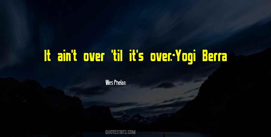 Wes Phelan Quotes #1724232 Wes Phelan Quotes #1724232