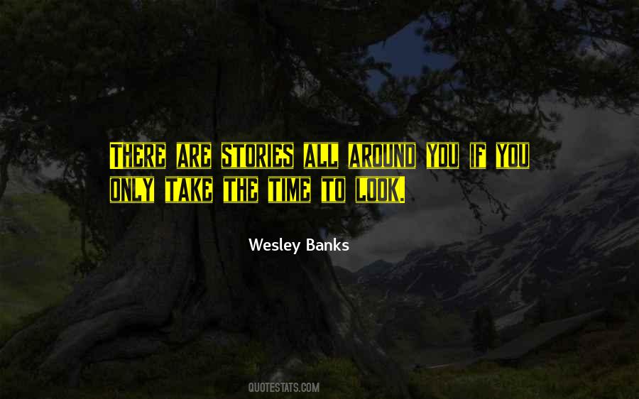 Wesley Banks Quotes #679834