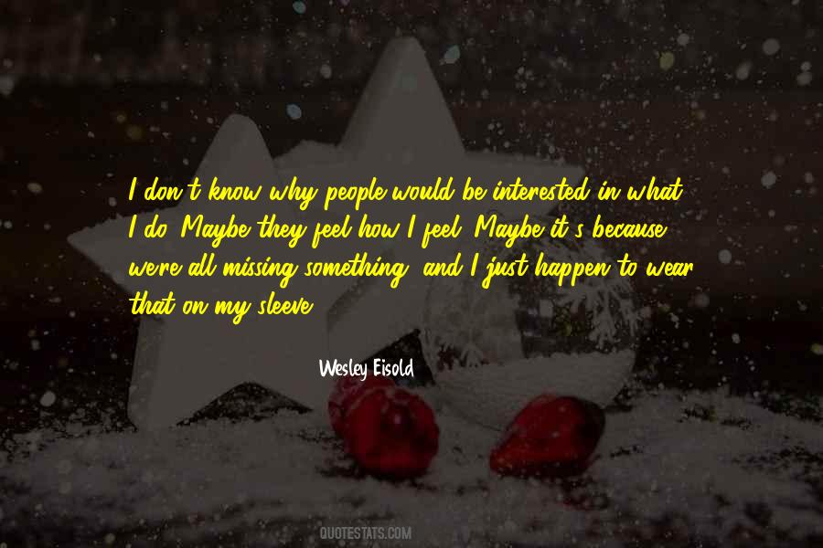 Wesley Eisold Quotes #1015414