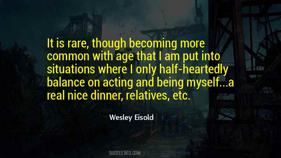 Wesley Eisold Quotes #966732