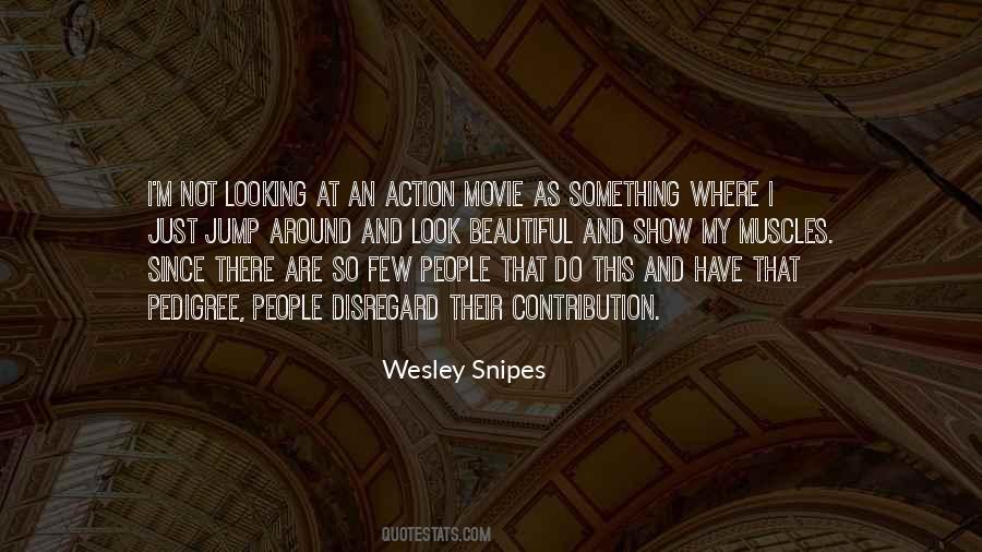 Wesley Snipes Quotes #302143